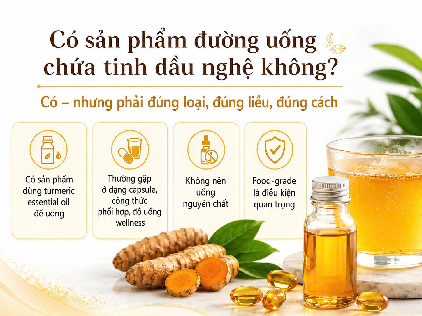 Infographic trả lời câu hỏi có sản phẩm đường uống chứa tinh dầu nghệ không và nhấn mạnh đúng loại, đúng liều, đúng cách.
