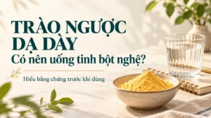 Bát tinh bột nghệ và thông điệp: hiểu bằng chứng trước khi dùng khi trào ngược dạ dày.